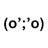 (o';'o)